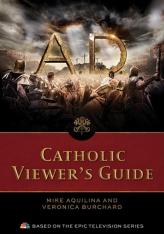 A.D. The Bible Continues: The Catholic Viewer's Guide